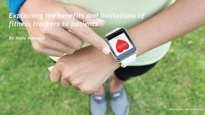 Explaining the benefits and limitations of fitness trackers to patients