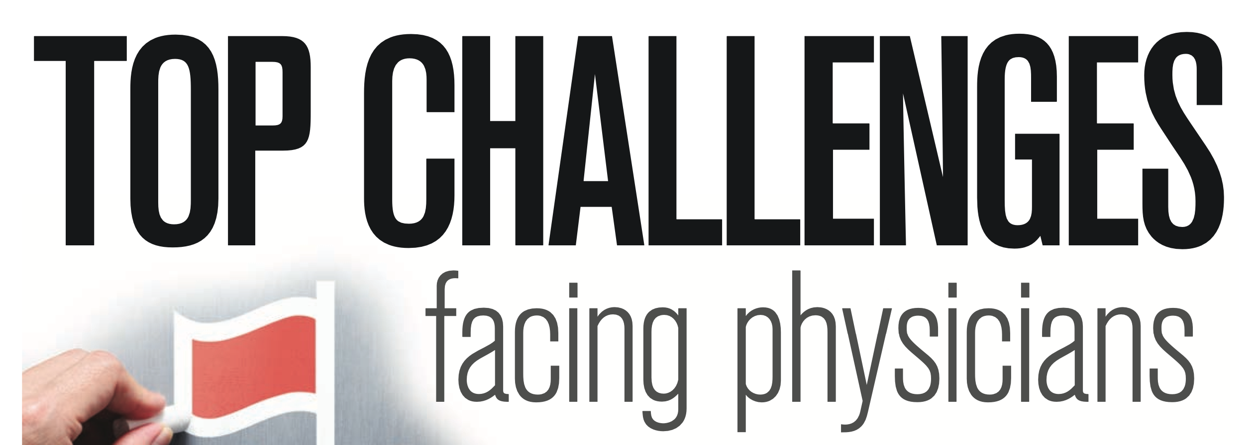 Top challenges facing physicians: Tell us what keeps you up at night