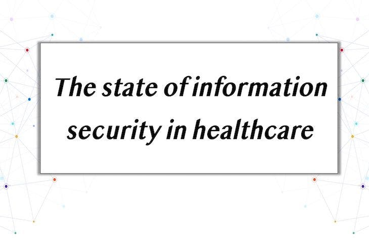 The state of information security in healthcare