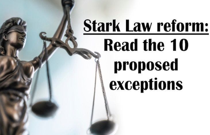 Stark Law reform: Read the 10 proposed exceptions