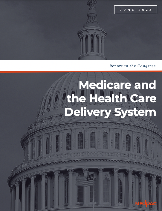 The Medicare Payment Advisory Commission, known as MedPAC, issued its June 2023 Report to Congress on June 15, 2023.
