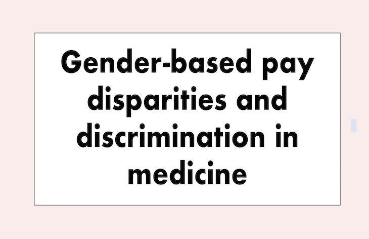 Gender-based pay disparities and discrimination in medicine