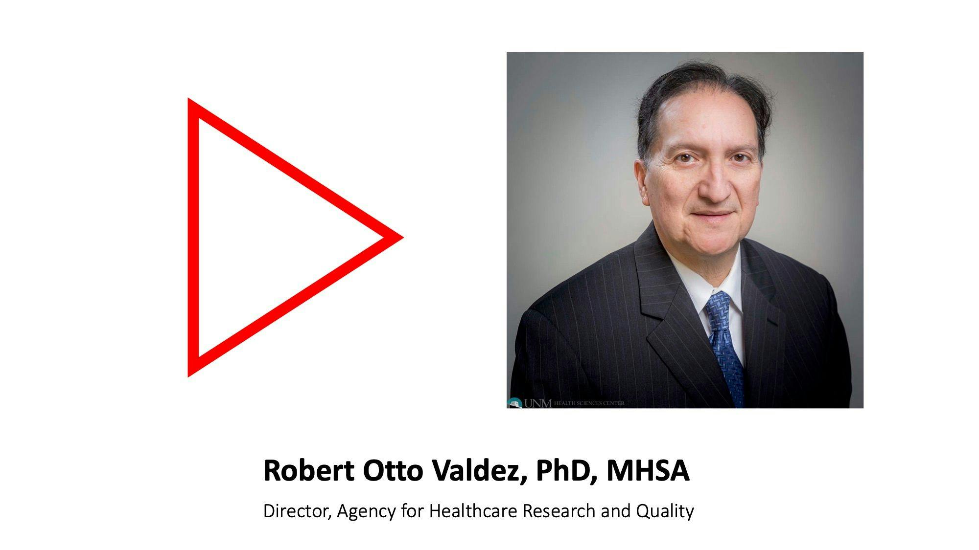 Robert Otto Valdez, PhD, MHSA, gives expert advice