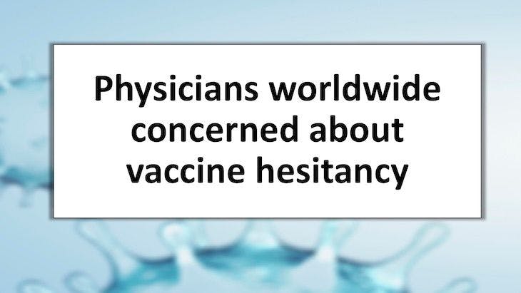Physicians worldwide concerned about vaccine hesitancy