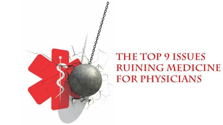 The top nine issues ruining medicine for physicians