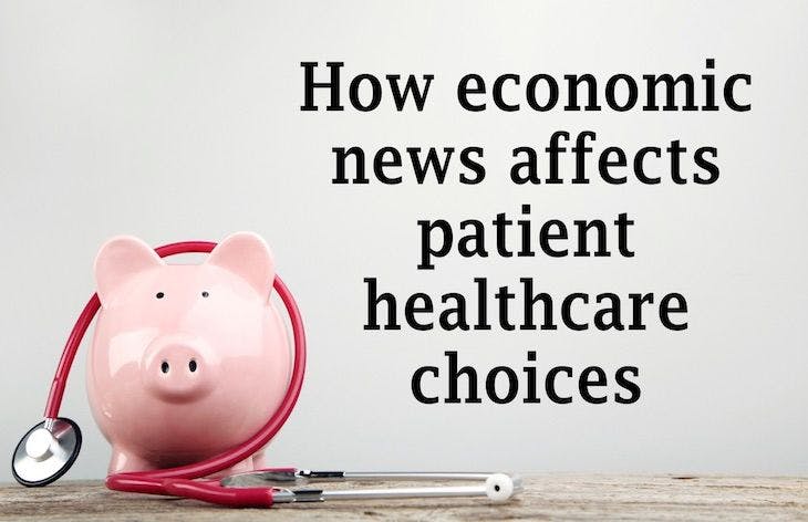 How economic news affects patient healthcare choices
