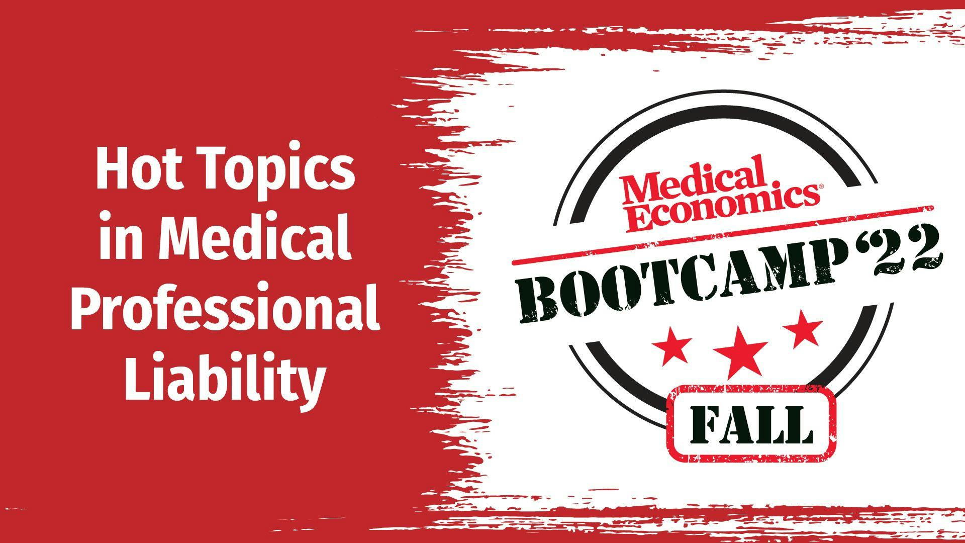 Hot topics in medical professional liability