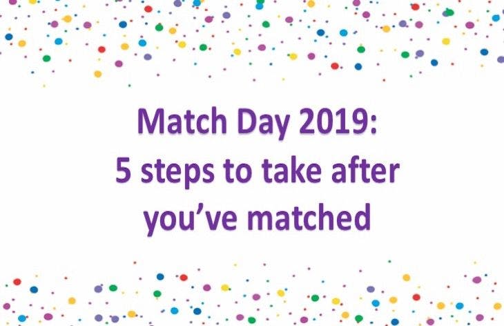 Match Day 2019: Congratulations, you’ve matched! Now what? 