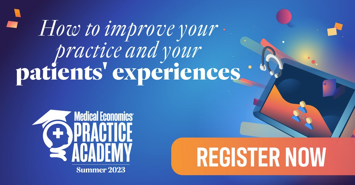 Register today for the free Medical Economics Practice Academy 