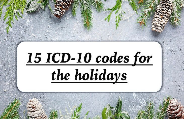 15 ICD-10 codes for the holidays