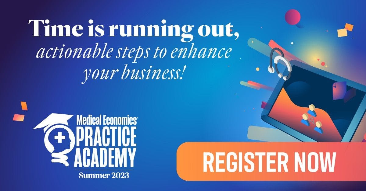 Learn about driving practice growth and income at the Medical Economics Practice Academy