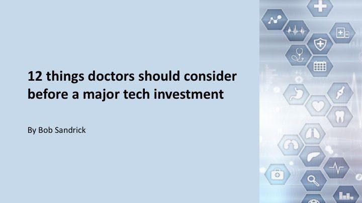 12 things doctors should consider before a major tech investment