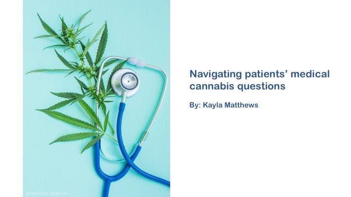Navigating patients' medical marijuana questions