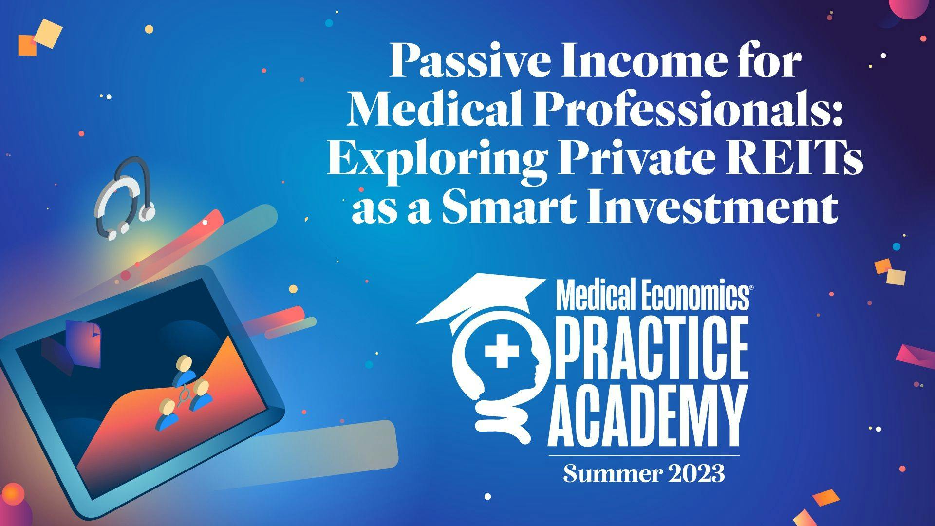 Passive Income for Medical Professionals: Exploring Private REITs as a Smart Investment