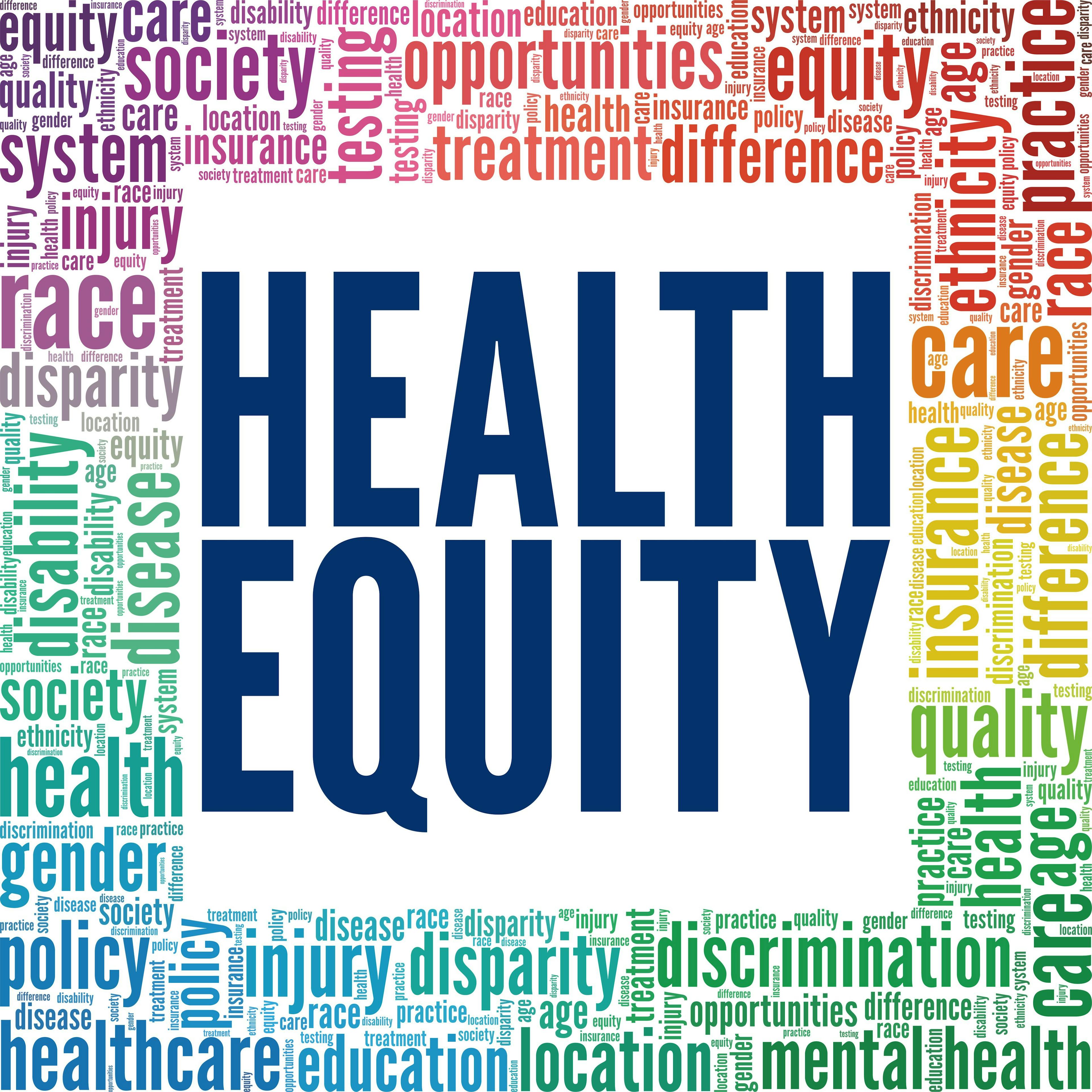Health Equity surrounded by other words associated with equity ©Colored Lights-stock.adobe.com
