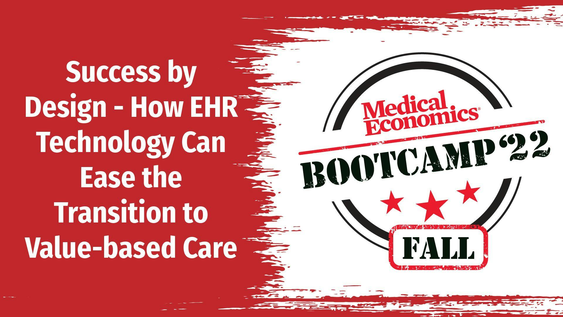 Bootcamp Fall 2022: How EHR technology can ease the transition to value-based care