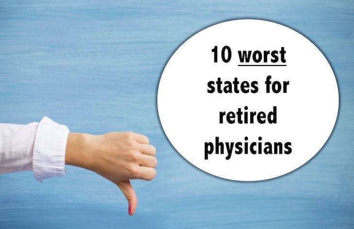 10 worst states for retired physicians 