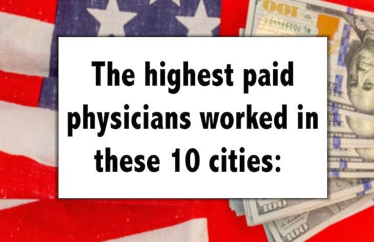   The highest paid physicians work in these 10 cities