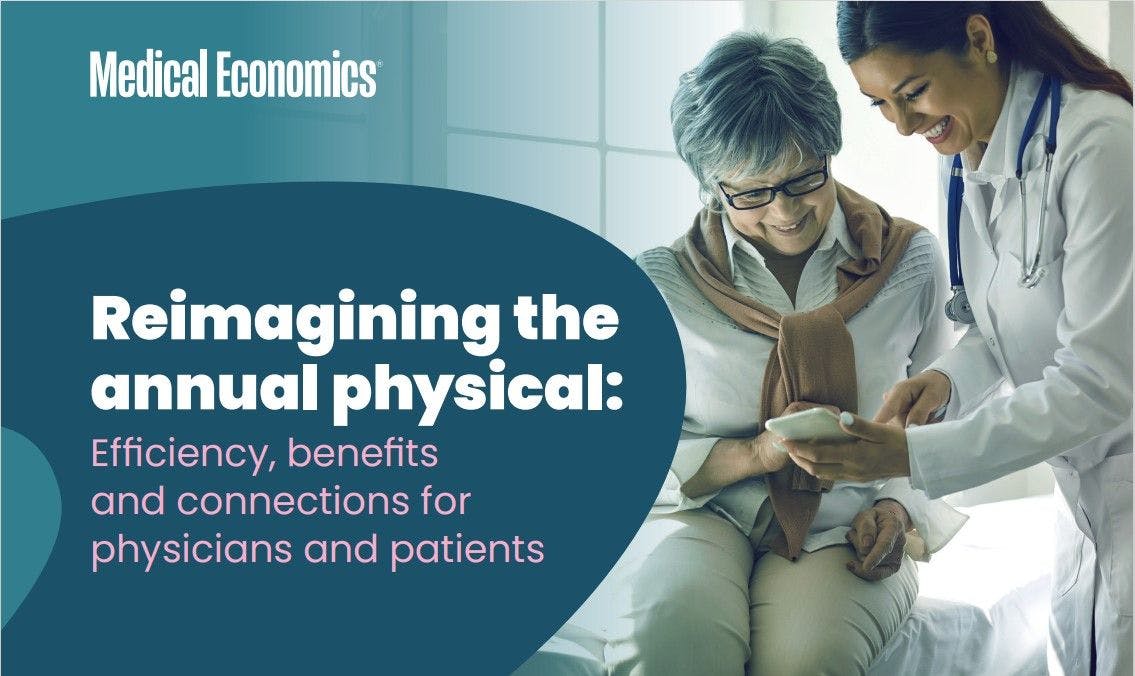 Reimagining the Annual Physical: Efficiency, Benefits and Connections for Physicians and Patients