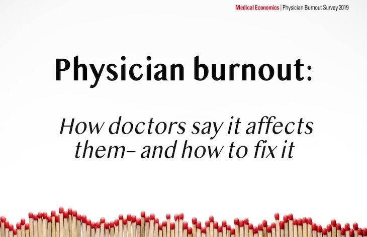 Physician burnout: How doctors say it affects them-and how to fix it 