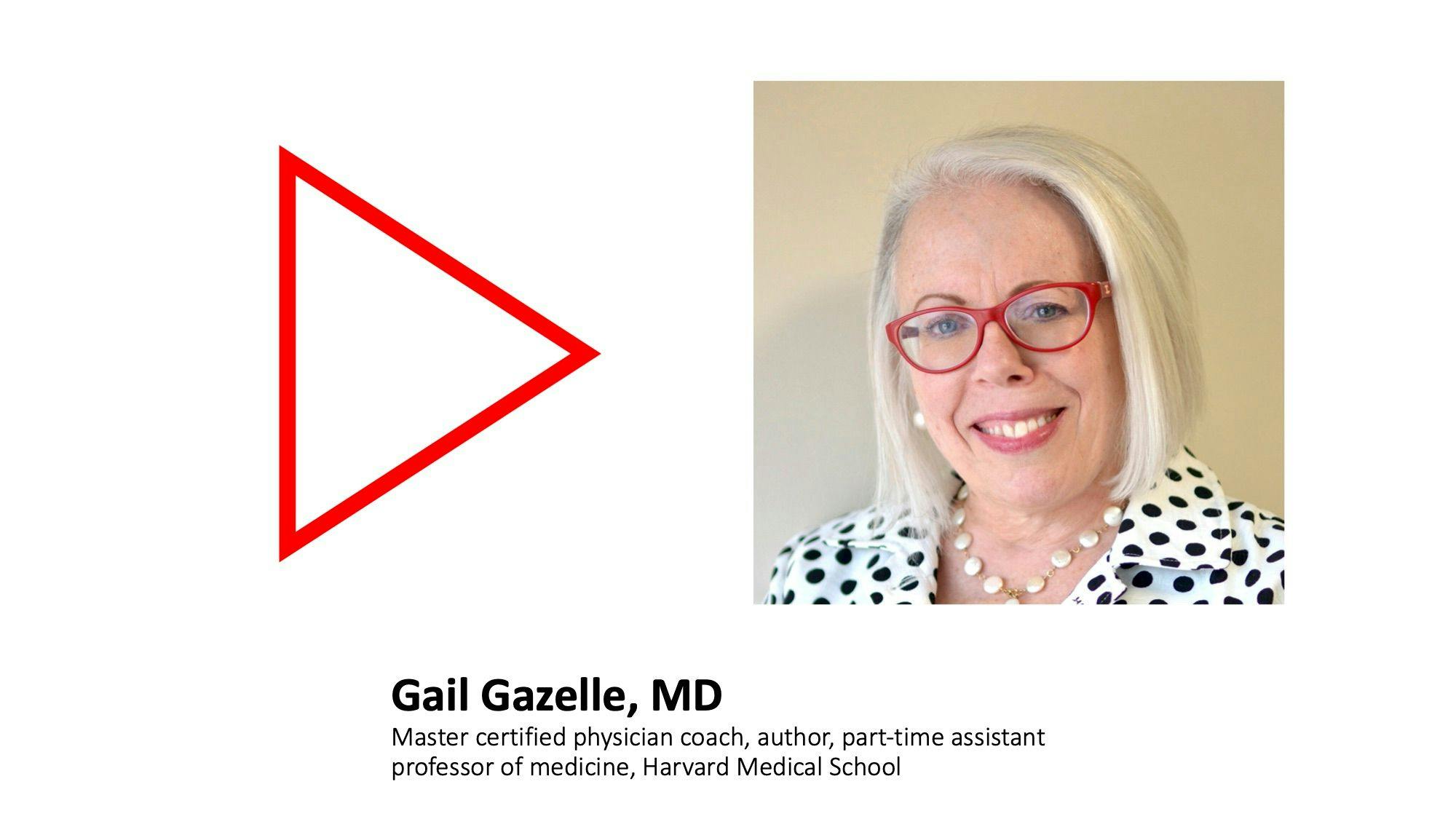 Gail Gazelle, MD, gives expert advice
