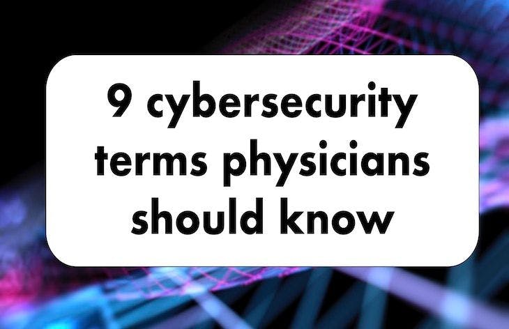 9 cybersecurity terms physicians should know