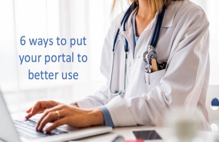 6 ways to put your patient portal to better use