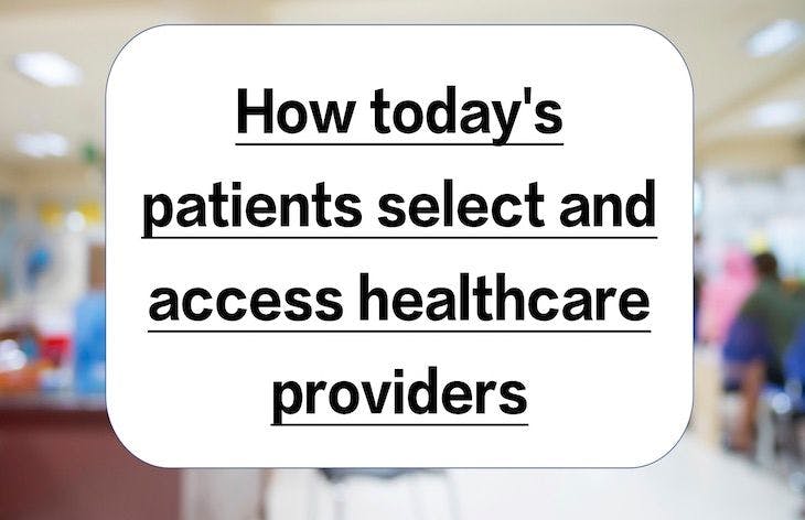 How patients choose their doctor: 8 insights physicians should know