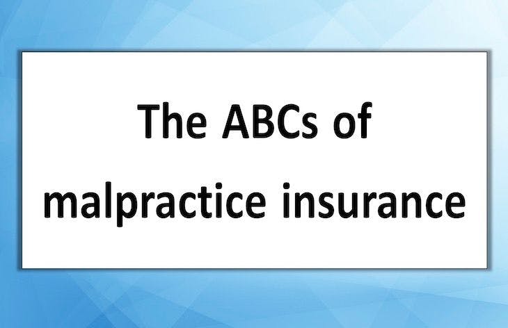 ABCs of malpractice insurance