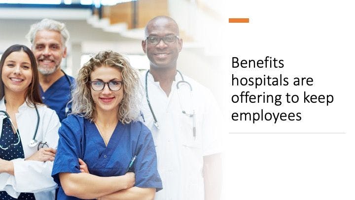 Top 10 benefits hospitals are offering to keep employees