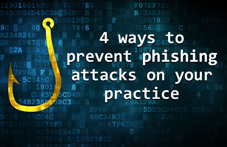 4 ways to prevent phishing attacks at your practice