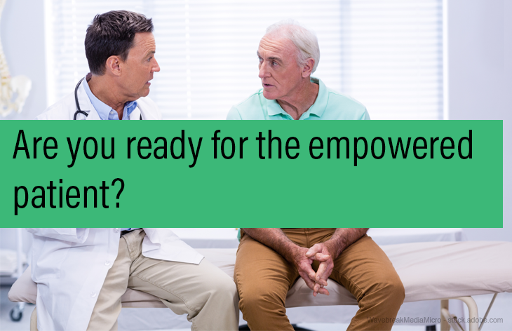 Are you ready for the empowered patient?