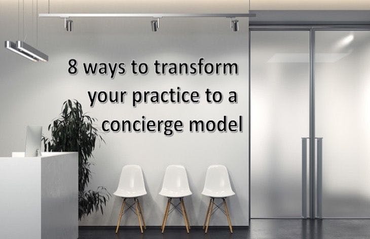 8 ways to transform your practice to a concierge model