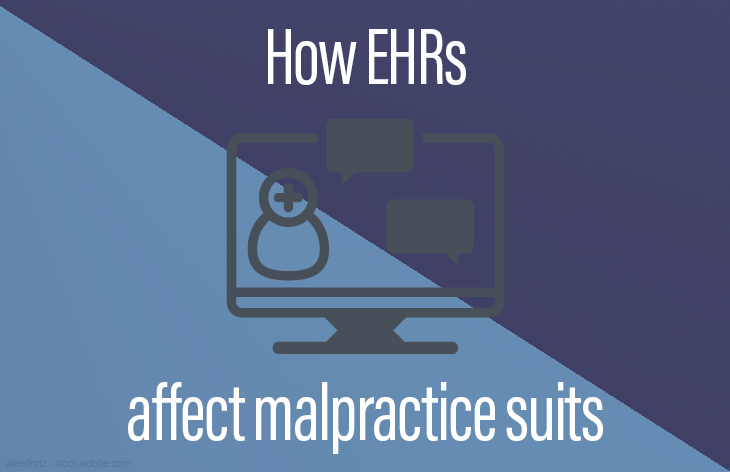 How EHRs affect malpractice suits