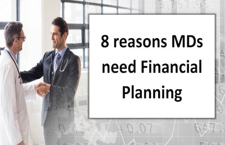 8 reasons MDs need Financial Planning