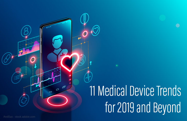 11 Medical Device Trends for 2019 and Beyond