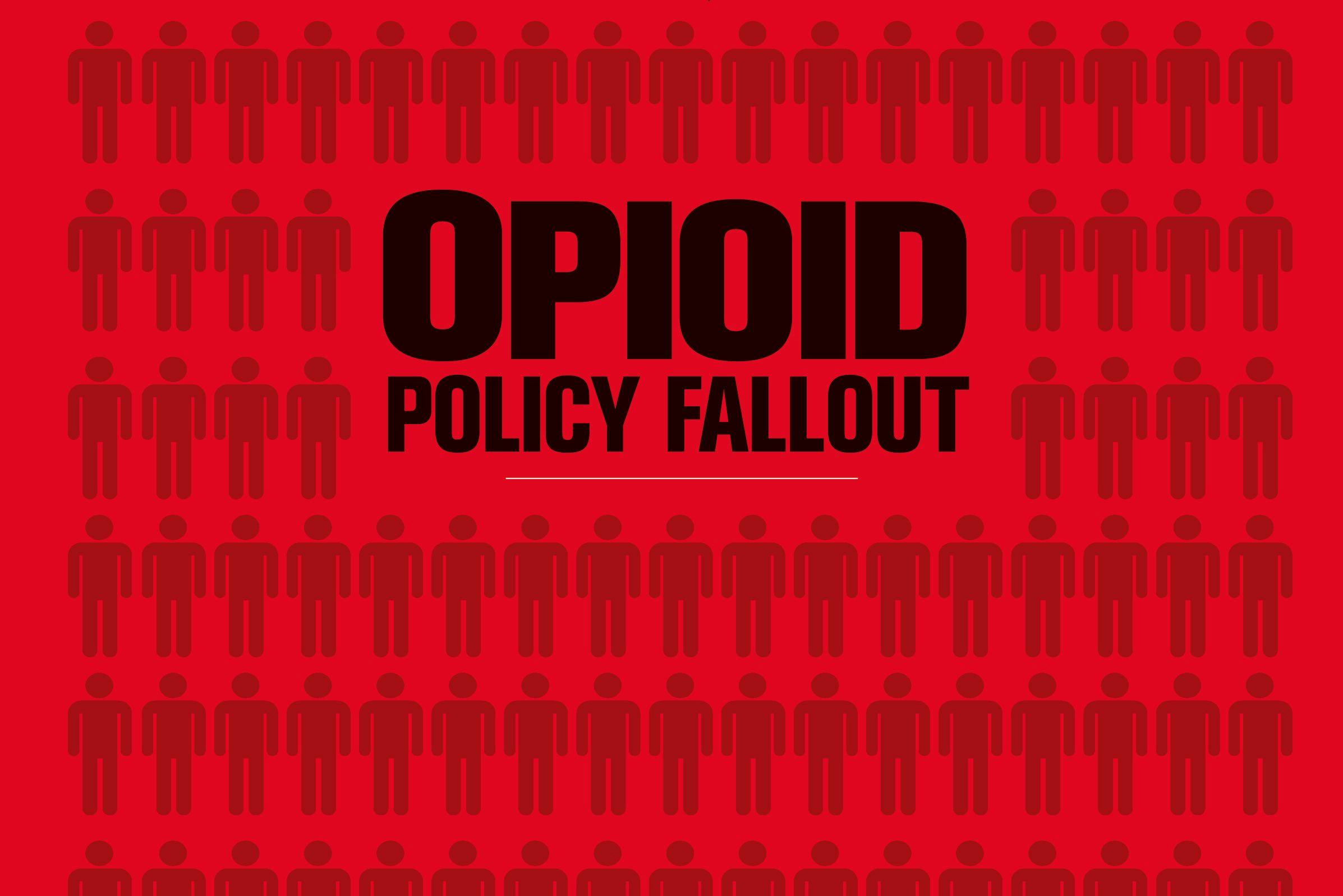 Opioid policy fallout