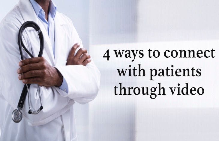 4 ways to connect with patients through video