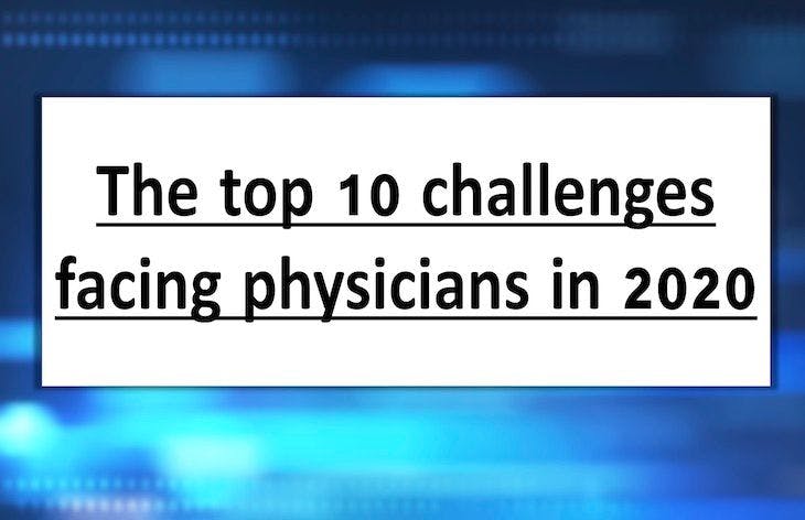 The top 10 challenges facing physicians in 2020